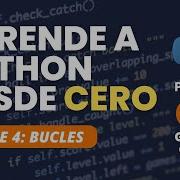 Aprende Python Desde Cero Con Google Colab Parte 4 Bucles For Y While