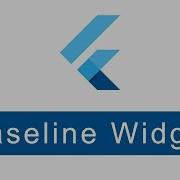 Baseline Class Widget Flutter Programming