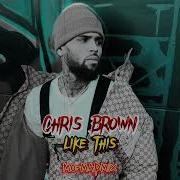 Chris Brown Like This Mo MaDMix