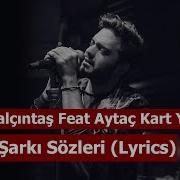 İlyas Yalçıntaş Feat Aytaç Kart Yağmur Şarkı Sözleri Lyrics