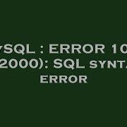 MySQL ERROR 1064 42000 SQL Syntax Error
