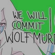 We Will Commit Wolf Murder I 6