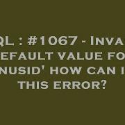 SQL 1067 Invalid Default Value For Bonusid How Can I Fix This Error