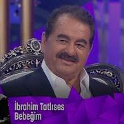 İbrahim Tatlıses Bebeğim