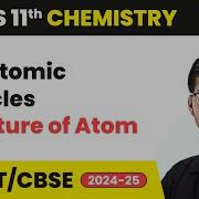 Sub Atomic Particles Structure Of Atom Class 11 Chemistry Chapter 2 CBSE 2025 26