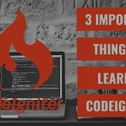 3 Important Concepts To Learn In CodeIgniter For Beginners