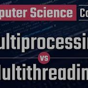 Difference Between Multiprocessing And Multithreading