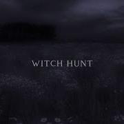 Witch Hunt Chandler Leighton DEZI Lyrics