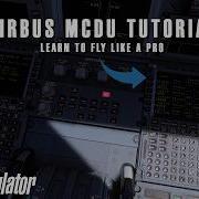 Airbus MCDU Tutorial How To Program Your Flight