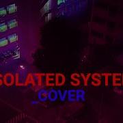 Isolated System Cover Original Music By MUSE