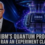IBM S Quantum Processor Ran An Experiment Scientists Immediately Classified