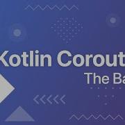 Основы сопрограммы Kotlin