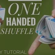 CARDISTRY TUTORIAL ONE HANDED SHUFFLE
