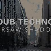 WARSAW SHADOWS Dub Techno Eastern Modernism Solitude Focus