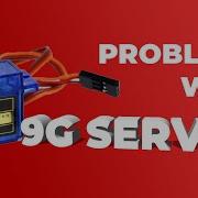 The Problem With 9G Servo How To Fix It Creator Fix