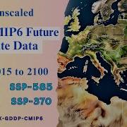 Downscaled CMIP6 Daily Future Climate Data Precipitation Temperature Humidity From 2015 2100