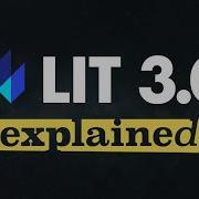 Lit 3 0 Explained
