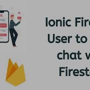 Ionic Firebase Chat User To User Chat Private One To One Chat