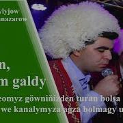Merdan Nurgylyjow Şatlyk Gurbannazarow Aýnam Mundan Yzlarym Galdy