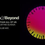 Above Beyond And Justine Suissa Bigger Than All Of Us Above Beyond Club Mix