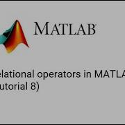 Relational Operators In MATLAB Tutorial 8