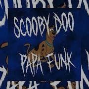 DJ DA 011 SCOOBY DOO PAPA FUNK Slowed