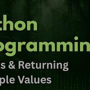 Tuples Returning Multiple Values Python Programming Ep 24