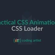 Practical CSS Animations CSS Loader