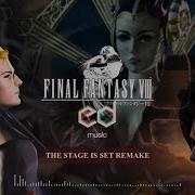 FF8 The Stage Is Set Music Remake