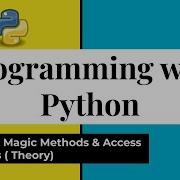 Easy Python Tutorial Part 16 1 Magic Methods And Access Modifiers Theory