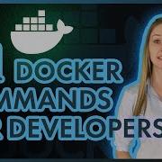 The 21 Docker Commands Every Developer Needs To Know