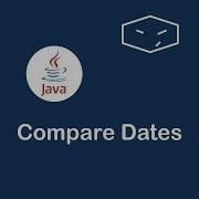Compare Dates In Java