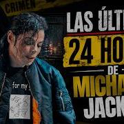 Las últimas 24 Horas De Michael Jackson Qué Pasó En Realidad