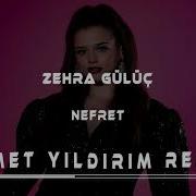 Zehra Gülüç Nefret Samet Yıldırım Remix