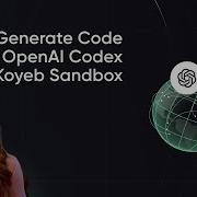Генерация кода с использованием OpenAI Codex в песочнице Koyeb
