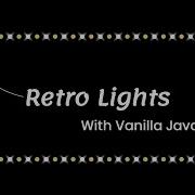 Retro Lights Fun Script Vanilla JavaScript HTML CSS
