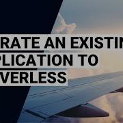 How To Migrate An Existing Application To Serverless AWS