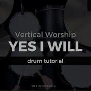 Yes I Will Vertical Worship Drum Tutorial Play Through