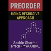 Preorder Traversal In Binary Tree Recursive Approach Explained C JAVA SACHIN SHARMA