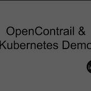 Opencontrail And Kubernetes Demo