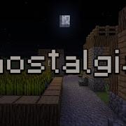 Nostalgia Minecraft C418 Music Ambience