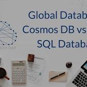 Global Databases Cosmos DB Vs Azure SQL Database