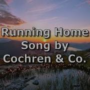 Running Home Cochren Co Lyric Video