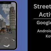 How To Make Street View Activity In Android Studio Kotlin Google Map