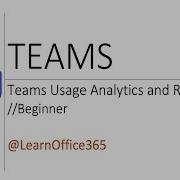 Microsoft Teams Usage Analytics What Your Boss Can Track Quick Tutorial