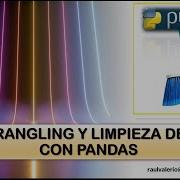 Data Wrangling Y Limpieza De Datos Con Pandas Python Tutorial Data Science Web Scraping Cleaning
