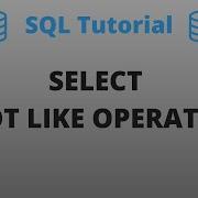 NOT LIKE Operator With SELECT Command SQL Basics Tutorial Part 26