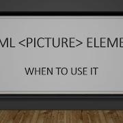 HTML Picture Element Allows To Display Different Images For Different Devices