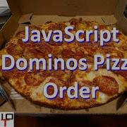 Order A Dominos Pizza With JavaScript