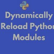 How To Dynamically Reload A Python Module Shorts